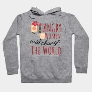 Angry Women Will Change The World Makeup Design Hoodie